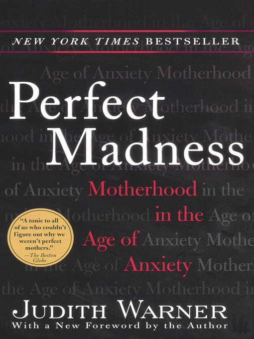 Title details for Perfect Madness by Judith Warner - Available